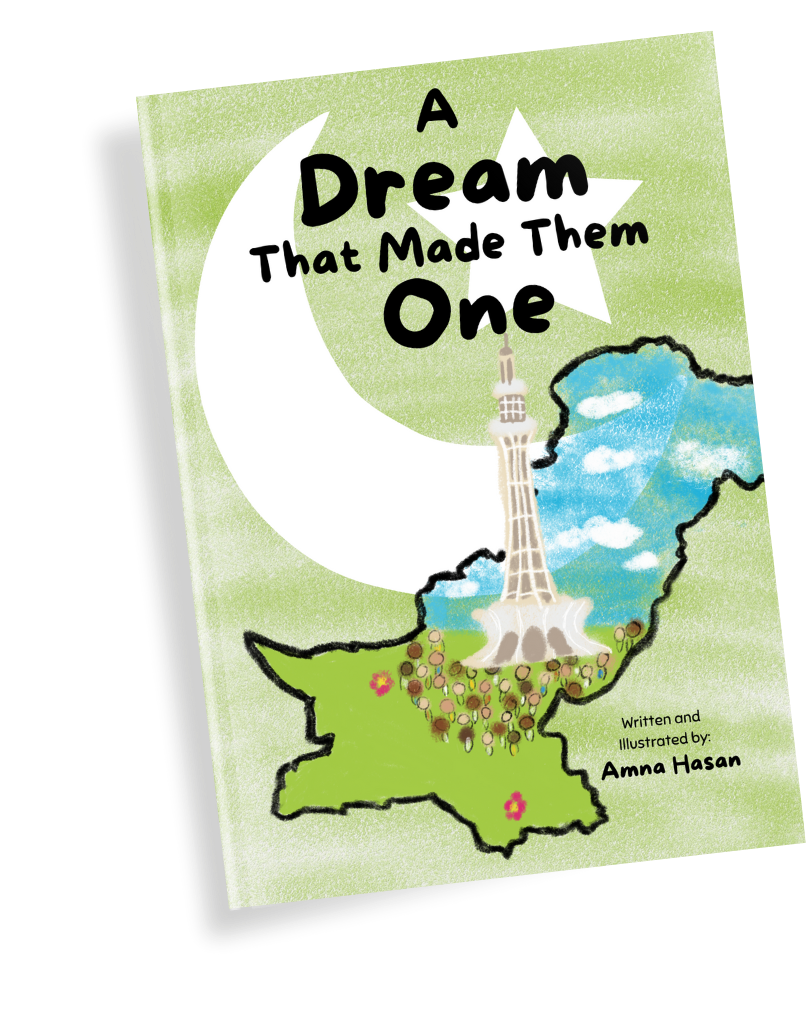 A Dream That Made Them One - A Pakistan Book